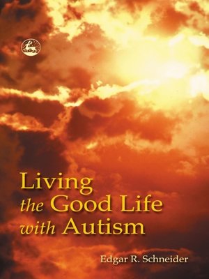 cover image of Living the Good Life with Autism